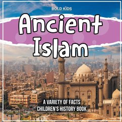 Ancient Islam What Is This Ancient Religion? Children's History Book - Kids, Bold