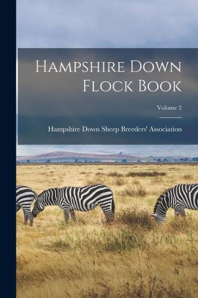 Hampshire Down Flock Book; Volume 2 Hampshire Down Flock Book; Volume 2