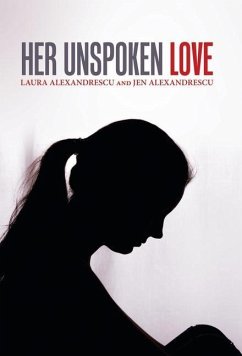 Her Unspoken Love - Alexandrescu, Laura; Alexandrescu, Jen