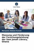 Messung und Förderung der Forschungsleistung der Sam Jonah Library, Ghana