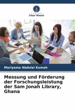 Messung und Förderung der Forschungsleistung der Sam Jonah Library, Ghana - Abdulai Kumah, Mariyama