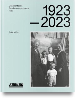 Geschichte des Familienunternehmens Hehl 1923-2023 - Kob, Sabine