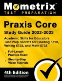 Praxis Core Study Guide 2022-2023 - Academic Skills for Educators Test Prep Secrets for Reading 5713, Writing 5723, and Math 5733, Full-Length Practice Exam, Step-By-Step Video Tutorials