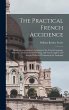 The Practical French Accidence: Being a... - Bild 1