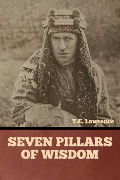 Seven Pillars of Wisdom - Lawrence, T. E.