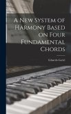 A new System of Harmony Based on Four Fundamental Chords