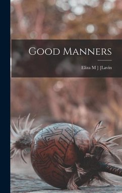 Good Manners - [Lavin, Eliza M