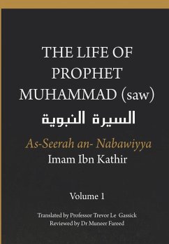 The Life of the Prophet Muhammad (saw) - Volume 1 - As Seerah An Nabawiyya - السيرة النب&# - Ibn Kathir, Imam