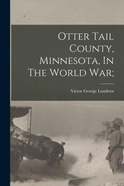 Otter Tail County, Minnesota, In The World War;