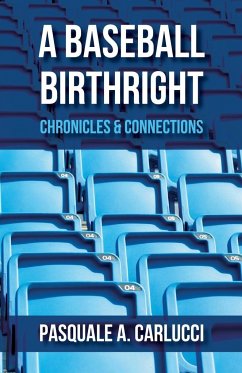 A Baseball Birthright - Carlucci, Pasquale A