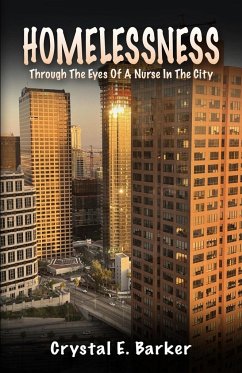 Homelessness Through The Eyes Of A Nurse In The City - Barker, Crystal