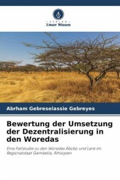 Bewertung der Umsetzung der Dezentralisierung in den Woredas - Gebreselassie Gebreyes, Abrham