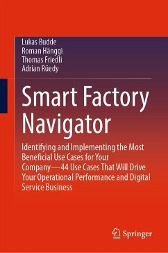 Smart Factory Navigator (eBook, PDF) - Budde, Lukas; Hänggi, Roman; Friedli, Thomas; Rüedy, Adrian