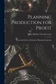 Planning Production for Profit: Tested and Selected Methods of Planning Production