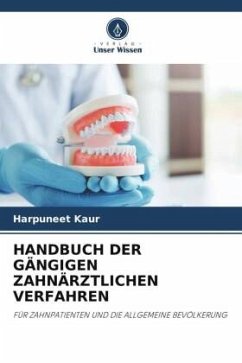 HANDBUCH DER GÄNGIGEN ZAHNÄRZTLICHEN VERFAHREN - Kaur, Harpuneet