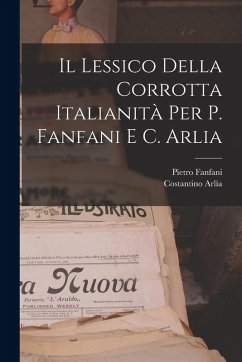 Cover Il Lessico Della Corrotta Italianità Per P. Fanfani E C. Arlia