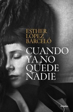 Cuando YA No Quede Nadie / When There Is No One Left - Lopez Barcelo, Esther