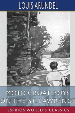 Motor Boat Boys on the St. Lawrence (Esprios Classics) - Arundel, Louis