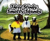 Three Stinky, Smelly Skunks Three Stinky, Smelly Skunks