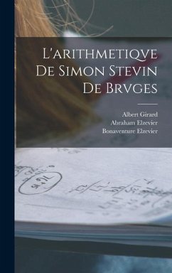 L'arithmetiqve de Simon Stevin de Brvges - Stevin, Simon; Alexandria, Diophantus Of; Girard, Albert
