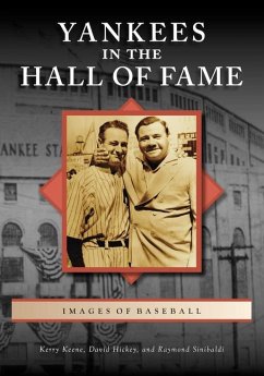 Yankees in the Hall of Fame - Hickey, David; Keene, Kerry; Sinibaldi, Raymond P