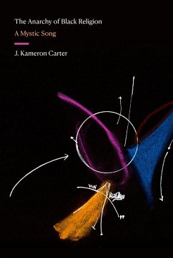 The Anarchy of Black Religion - Carter, J Kameron