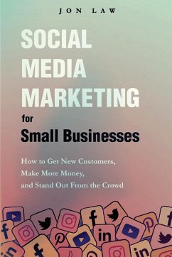 Social Media Marketing for Small Businesses - Law, Jon