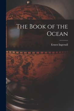 The Book of the Ocean - Ingersoll, Ernest