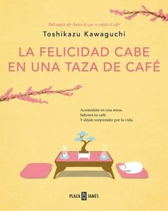 La Felicidad Cabe En Una Taza de Café / Tales from the Cafe: Before the Coffee Gets Cold - Kawaguchi, Toshikazu