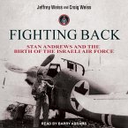 Fighting Back: Stan Andrews and the Birth of the Israeli Air Force