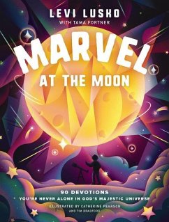 Marvel at the Moon - Lusko, Levi; Fortner, Tama