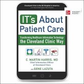 It's about Patient Care: Transforming Healthcare Information Technology the Cleveland Clinic Way