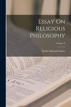 Essay On Religious Philosophy; Volume 2 - Saisset, Émile Edmond