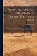 'ventures Among the Arabs in Desert,... - Bild 1