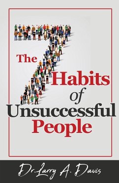 The 7 Habits of Unsuccessful People - Davis, Larry A.