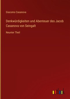 Denkwürdigkeiten und Abenteuer des Jacob Casanova von Seingalt
