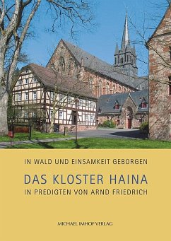 Das Kloster Haina in Predigten von Arnd Friedrich - Friedrich, Arnd