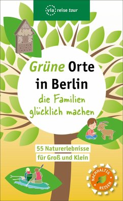 Grüne Orte in Berlin, die Familien glücklich machen - Hoffmann, Tina