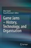 Game Jams – History, Technology, and Organisation (eBook, PDF)