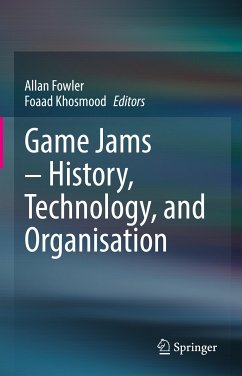 Game Jams – History, Technology, and Organisation (eBook, PDF)