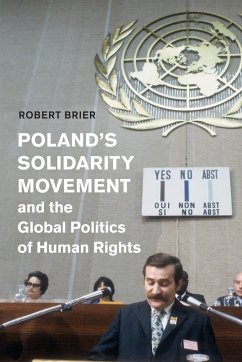 Poland's Solidarity Movement and the Global Politics of Human Rights - Brier, Robert
