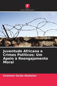 Juventude Africana e Crimes Políticos: Um Apelo à Reengajamento Moral - Abubakar, Sulaiman Garba