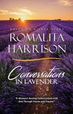 Conversations in Lavender: &quote;A Woman's Healing Conversations with God Through Poems and Prayers&quote;