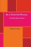 Be a Beautiful Woman-Must Have Beauty Products