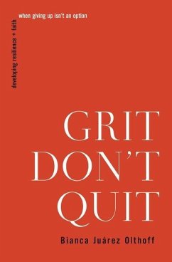 Grit Don't Quit - Olthoff, Bianca Juarez