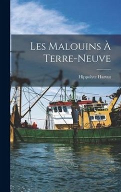 Les Malouins à terre-neuve - Harvut, Hippolyte