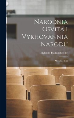 Narodnia osvita i vykhovannia narodu - Halushchynsky, Mykhalo