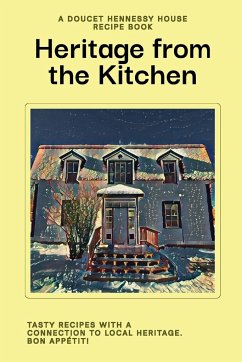 Heritage From The Kitchen - Doucet Hennessy House Association