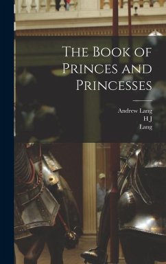 The Book of Princes and Princesses - Lang, Andrew; Lang; Ford, H J