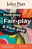 Fore-play, Fair-Play and Foul-Play (eBook, ePUB)